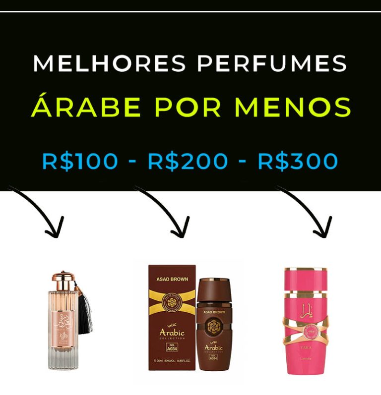 Melhores perfumes árabe por menos de R$100 – R$200 – R$ 300