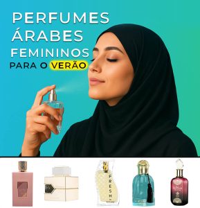 Perfumes Árabes Femininos para o Verão e calor