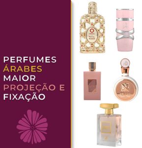 Perfumes Árabes Femininos com Maior Fixação e Projeção