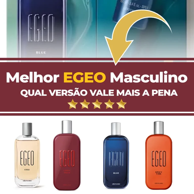 Melhor Egeo Masculino - qual versão vale mais a pena em 2026