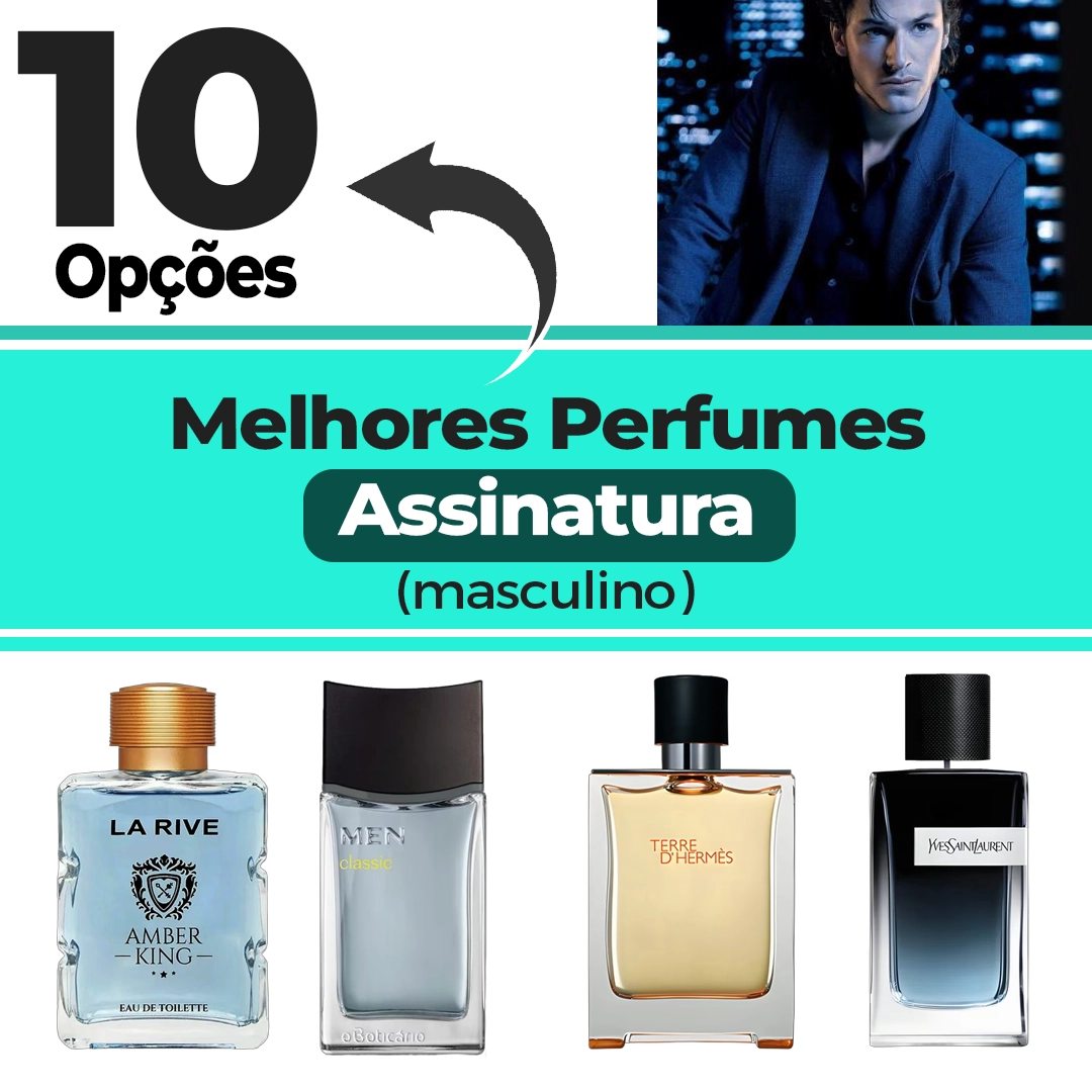 Os 10 Melhores Perfumes Assinatura Masculinos